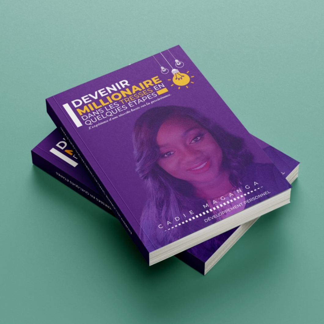 Devenir Millionaire dans les tresses en quelque étapes (Pre-vente - Le Livre est Disponible á partir du 2 Octobre)